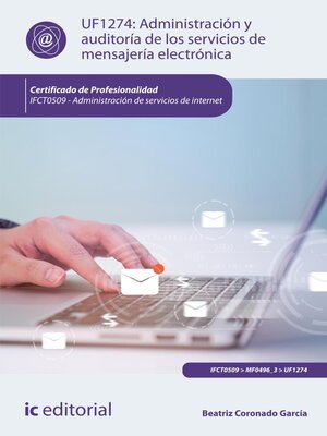 cover image of Administración y auditoría de los servicios de mensajería electrónica.  IFCT0509